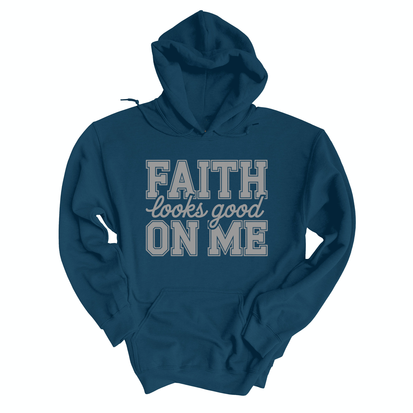 Faith Looks Good On Me Hoodie