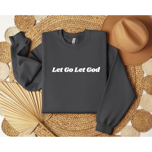 Let go Let God Sweatshirt