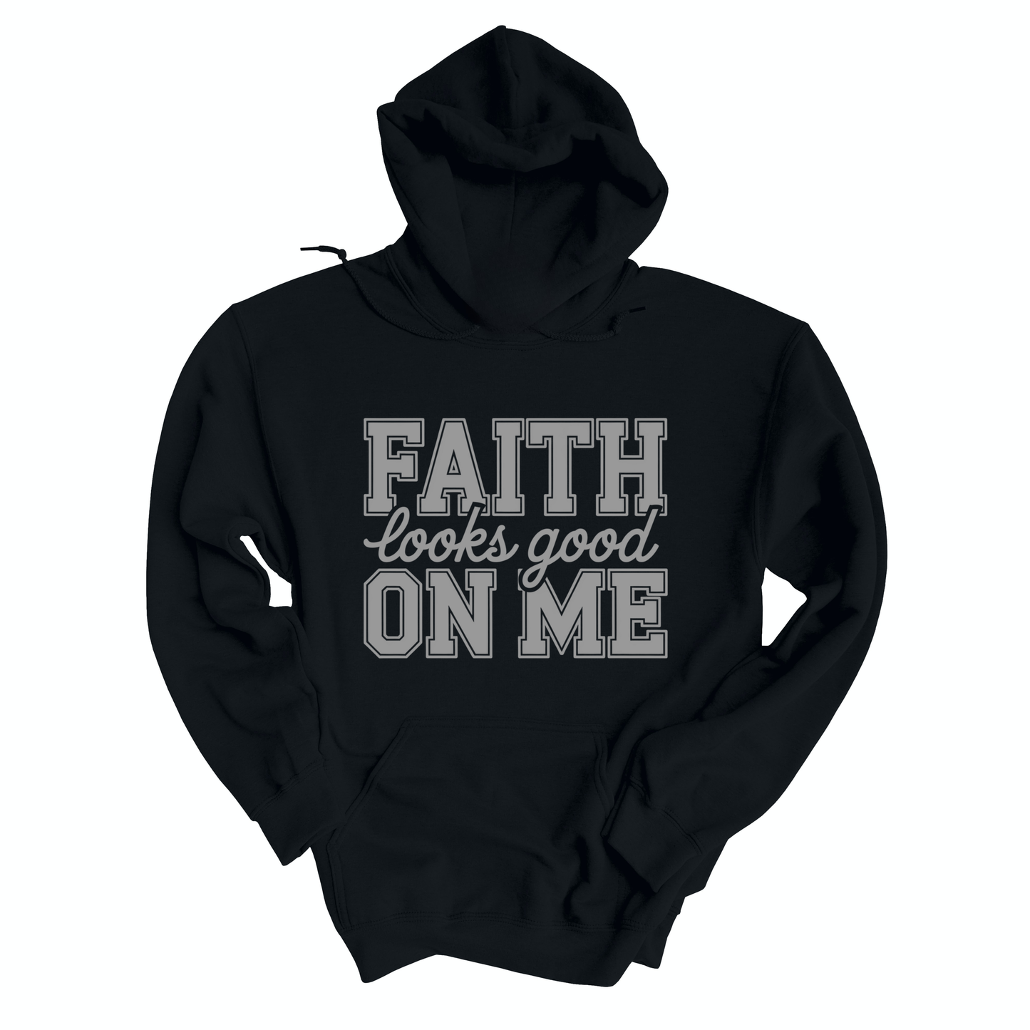 Faith Looks Good On Me Hoodie