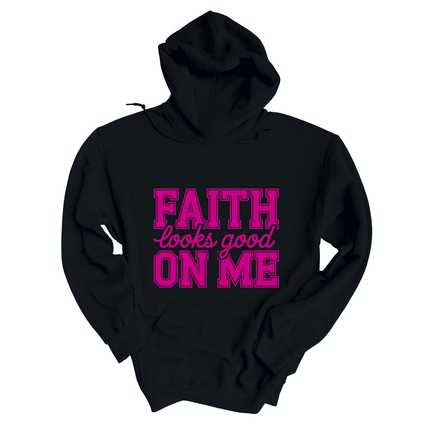Faith Looks Good On Me Hoodie