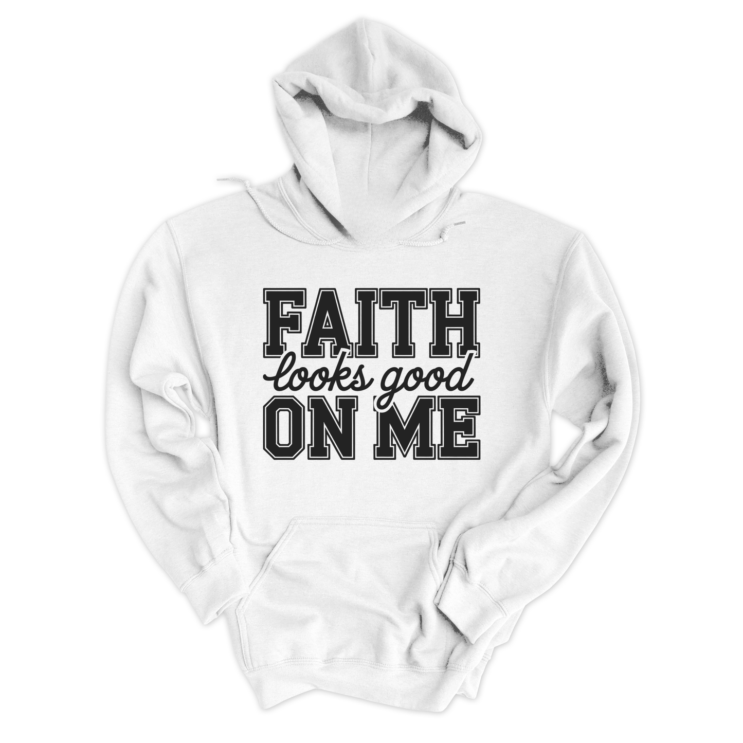 Faith Looks Good On Me Hoodie