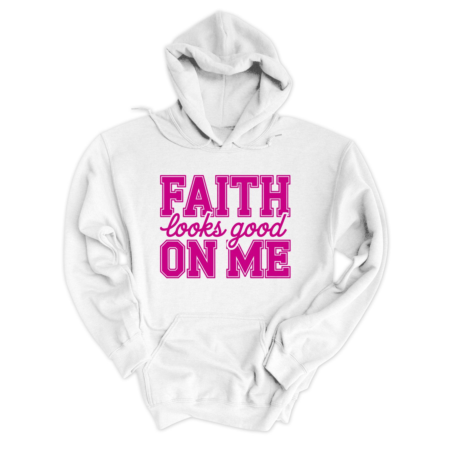 Faith Looks Good On Me Hoodie