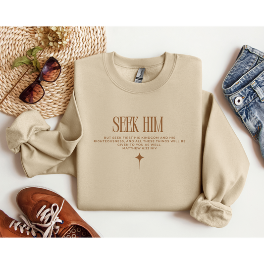 Seek Him Sweatshirt