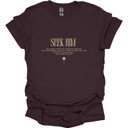 Seek Him T-shirt