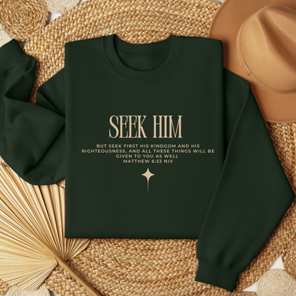 Seek Him Sweatshirt