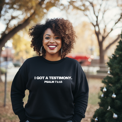 I Got A Testimony Sweatshirt